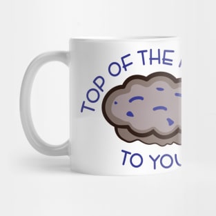 Top of the Muffin to You! Mug